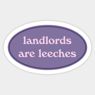 Landlords Are Leeches Sticker